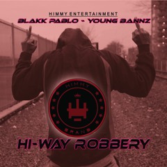 BLAKK PABLO ft. DON DIZ x YounG BannZ - Love Me Now(HI-WAY ROBBERY MIXTAPE)