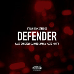 Ethan RYan x TeeDee - Defender (ft. Kase, Dankrow, Climate Changa & Matic Mouth)