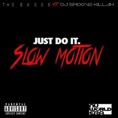 The Execs - Just Do It (Slow Motion) Prod by @Thirstpro