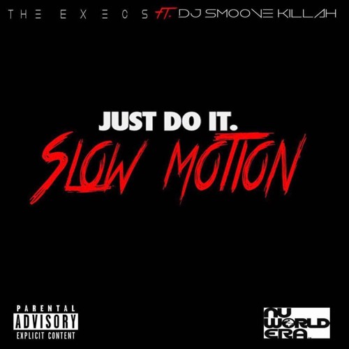 The Execs - Just Do It (Slow Motion) Prod by @Thirstpro