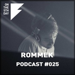 On the 5th Day Podcast #025 - Rommek