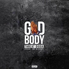 Threat Digga - God Body (Prod. by KJAVU)