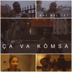 Baz Bel Tet - Ça Va Kòmsa