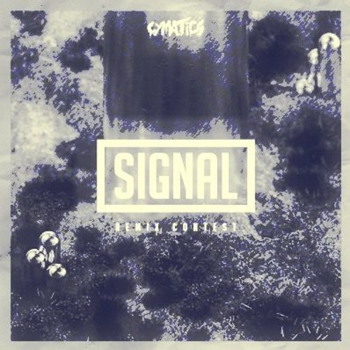 Cymatics - "Signal" (Reploid Reus Remix)