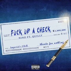 Fuck Up A Check (ft.quilly)