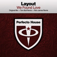 Layout - We Found Love [Tom Bull Remix]