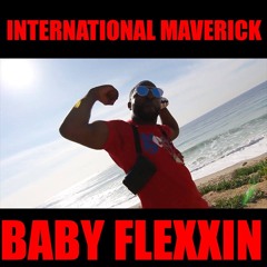 International Maverick ''BABY FLEXIN'' Prod By International Maverick