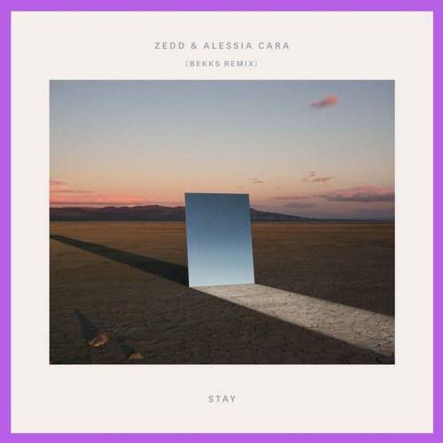 Bekks Zedd Feat Alessia Cara Stay Bekks Remix Spinnin Records