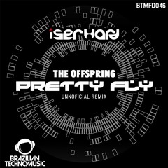 BTMFD046 - The Offspring - Pretty Fly (Iserhard Unnoficial Remix)