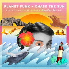 Planet Funk - Chase The Sun (Vintage Culture & Zerb 'Sunset In Jeri' Remix)