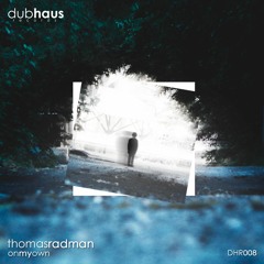 Thomas Radman - On My Own (Promo Edit)