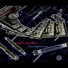 Decata ft. JmarI x MaCc - Doin what I'm Doin [snippet]