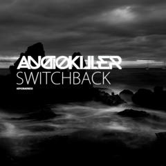 Audiokiller - SwitchBack (Original Mix) [LTR Reupload]