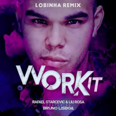 Rafael Starcevic & LiuRosa Feat. Bruno Lisboa - Work It (Lobinha Remix) FREE DOWNLOAD