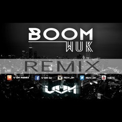Boom Wuk (Remix V-OH) - ::::BUY DOWNLOAD FREE::::