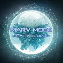 Marv Mode - Phat Ass Drop [ FREE DOWNLOAD ]