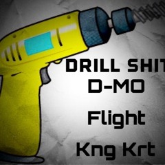 DMo the Real -Drill Sh*t! (ft Flight & King Kurt)