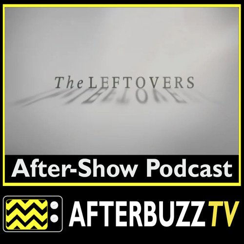 The Leftovers S:1 | Penguin One, Us Zero E:2 | AfterBuzz TV AfterShow