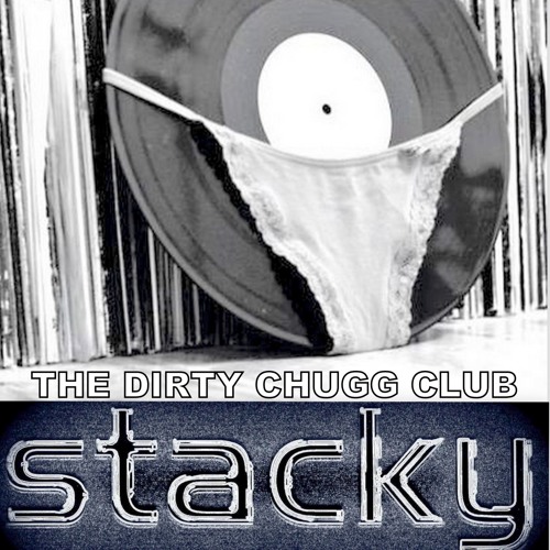 STACKY@ THE DIRTY CHUGG CLUB