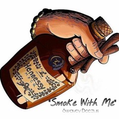 Smoke With Me x Swavey Deezus ft Von Bost x Blakka Da Don (prod By. Jakkaveli)