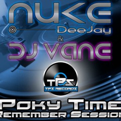 NukeDeejay & Dj Vane - Poky Time Remember Session (2017)