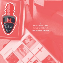 Illuminera - You Know That (MARCHES Remix)
