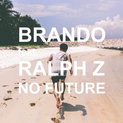 BRANDO Feat. Ralph Z - No Future