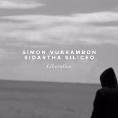 Simon Vuarambon & Sidartha Siliceo - 'Liberation'