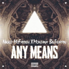 Any Mean's featuring Montana BinTrappin