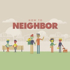 How to Neighbor Series | Week 2: The Upside Down Kingdom Podcast