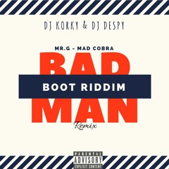 DJ KORKY x DJ DESPY_ Badman Remix (Boot riddim)_|Buy/Acheter=Free|.Mars2017