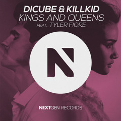 Dicube & KillKid - Kings And Queens Ft. Tyler Fiore (Radio Mix)