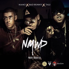 No Me Wua Dejar - Nano x Bad Bunny x Tali (Prod.By ForeignTeck)