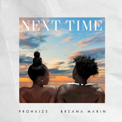 Next Time ft. Breana Marin