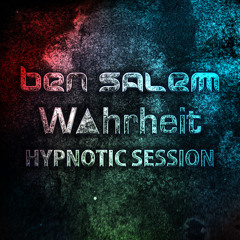 Ben Salem & W▲hrheit - Hypnotic Session (March 2017)