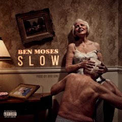 BEN MOSES "SLOW"