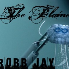 The Flame (produced by RoBB Jay)