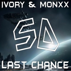 IVORY & MONXX - LAST CHANCE (Clip)