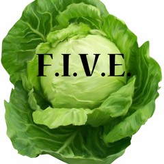 F.I.V.E. - Cabbage