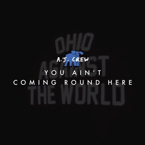 A.J. Crew - You Ain't Coming Round Here [prod. by Skhye Hutch]