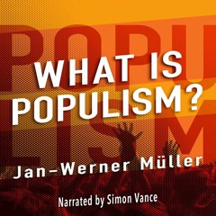 Audio book: What Is Populism by Jan-Werner Müller, narrated by Simon Vance (2)