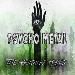 The Guiding Hand By Psycho Metal