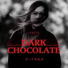 FROYA - Dark Chocolate (Radio Edit)!!!