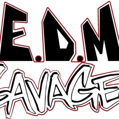E.D.M Savages Remixes