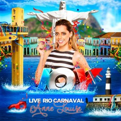 DJ Anne Louise - Live Sessions #5 _ Joy Rio Carnaval [FREE DOWNLOAD]