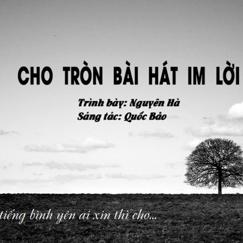 Cho Tròn Bài Hát Im Lời - Quốc Bảo - Nguyên Hà