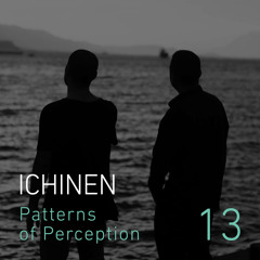 Patterns of Perception 13 - Ichinen