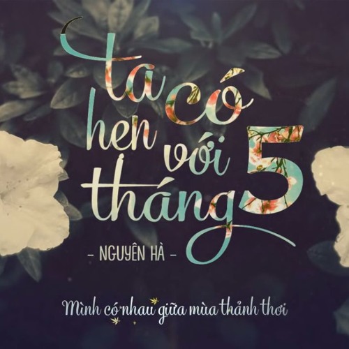 Ta Có Hẹn Với Tháng 5 - Hồ Tiến Đạt - Nguyên Hà