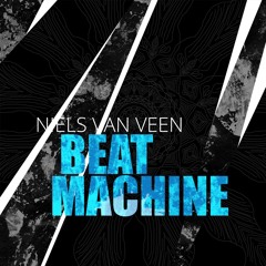 Beat Machine (Original Mix) - Niels van Veen (FREE DOWNLOAD)