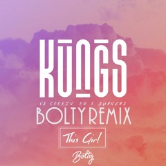 Kungs vs Cookin’ on 3 Burners - This Girl (Bolty Remix)